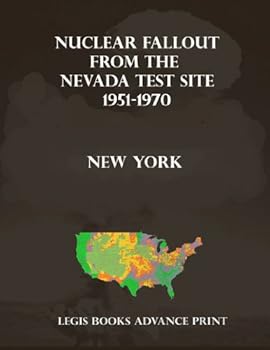 nuclear fallout from the nevada test site 1951-1970 in new york - richard miller nuclear fallout from the nevada test site 1951-1970 in new york - richard miller