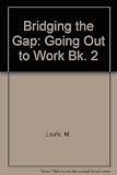 Bridging the gap : an attempt to combine practice in English with a study of the world of work
