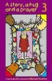 A story, a hug and a prayer 3 : a family bedtime book