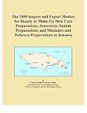 41YDpDwkc6L. SL160  The 2009 Import and Export Market for Beauty or Make Up Skin Care Preparations, Sunscreen, Suntan Preparations, and Manicure and Pedicure Preparations in Jamaica