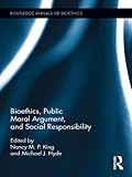 Bioethics, public moral argument, and social responsibility