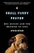 A Small Furry Prayer: Dog Rescue and the Meaning of Life [Paperback]
