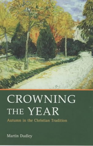 Crowning the Year: Autumn in Christian Liturgy and Devotion