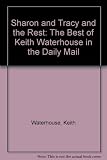 Sharon & Tracy & the rest : the best of Keith Waterhouse in the Daily Mail