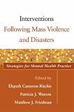 Interventions Following Mass Violence and Disasters
 Strategies for Mental Health Practice,
