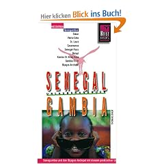 Senegal, Gambia. Urlaubshandbuch f�r individuelles entdecken in Senegambia: die Perle Westafrikas