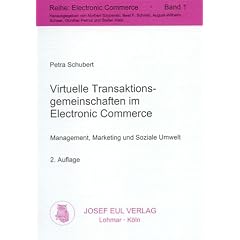 Virtuelle Transaktionsgemeinschaften im Electronic Commerce. Management, Marketing und Soziale Umwelt. 2. Auflage