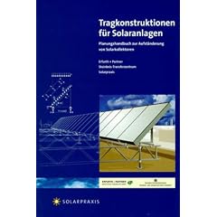 Tragkonstruktionen f�r Solaranlagen: Planungshandbuch zur Aufst�nderung von Solarkollektoren