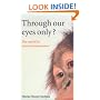 Through Our Eyes Only?: The Search for Animal Consciousness