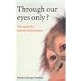 Through Our Eyes Only?: The Search for Animal Consciousness