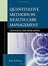 Quantitative Methods in Health Care Management: Techniques and Applications (J-B Public Health/Health Services Text)