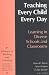 Book Teaching Every Child Every Day: Learning in Diverse Schools and Classrooms (Advances in Teaching & Learning Series)