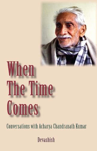When The Time Comes: Conversations with Acharya Chandranath Kumar