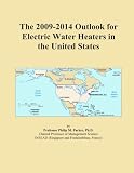 Buku tentang Water Heater item: The 2009-2014 Outlook for Electric Water Heaters in the United States