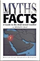 Myths and Facts: a Guide to the Arab-Israeli Conflict