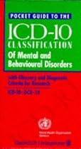 Pocket Guide to ICD-10 Classification of Mental and Behavioural Disorders: With Glossary and Diagnostic Criteria for Research DCR-10