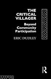 The Critical Villager: Beyond Community Participation