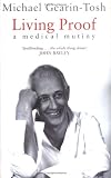 Living Proof : A Medical Mutiny