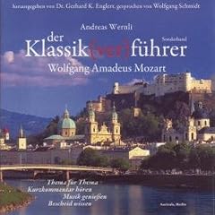 Der Klassik(ver)f�hrer. Sonderband Wolfgang Amadeus Mozart, 2 CDs: Thema f�r Thema: Kurzkommentar h�ren, Musik genie�en, Bescheid wissen