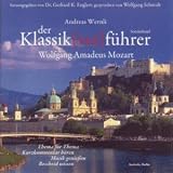 Der Klassik(ver)f�hrer. Sonderband Wolfgang Amadeus Mozart, 2 CDs: Thema f�r Thema: Kurzkommentar h�ren, Musik genie�en, Bescheid wissenvon "Gerhard K. Englert"