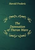 The Damnation of Theron Ware, Or, Illumination