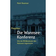 Die Wannsee-Konferenz. Wie die NS-B�rokratie den Holocaust organisierte