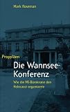 Die Wannsee-Konferenz. Wie die NS-B�rokratie den Holocaust organisierte