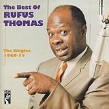 The Best of Rufus Thomas: the Singles