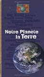 Notre plan�te, la Terre
