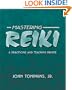 Mastering Reiki: A Practicing and Teaching Primer