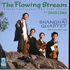 Flowing Stream: Chinese Folk Songs by Zhou Long by  Chinese Traditional, Long Zhou, Shanghai Quartet, and Zhou Long 