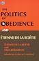 The Politics of Obedience and Etienne de La Boetie: The Discourse of Voluntary Servitude