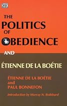 Politcs of Obedience and Etienne de la Boetie: The Discourse of Voluntary Servitude