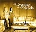 For an Evening With Friends