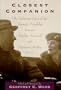 Closest Companion: The Unknown Story of the Intimate Friendship Between Franklin Roosevelt and Margaret Suckley