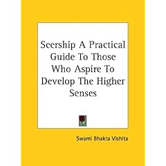 【クリックで詳細表示】Seership： A Practical Guide to Those Who Aspire to Develop the Higher Senses： Swami Bhakta Vishita： 洋書