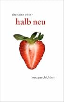 halb neu: kurzgeschichten