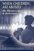 When Children are Abused: An Educator's Guide to Intervention