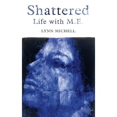 Shattered: Life with M.E.