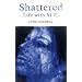 Shattered: Life with M.E.