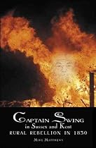 Captain Swing in Sussex and Kent: Rural Rebellion in 1830