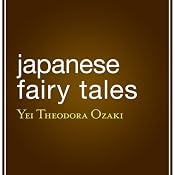 Japanese Fairy Tales | [Yei Theodora Ozaki]
