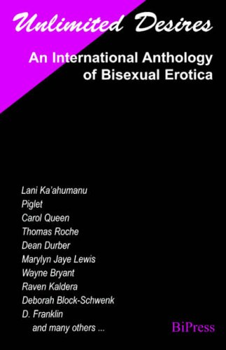 Unlimited Desires: An International Anthology of Bisexual Erotica