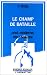 Search : Le champ de bataille: Post-moderne, neo-moderne (Logiques sociales) (French Edition)