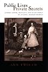 Public Lives, Private Secrets: Gender, Honor, Sexuality, and Illegitimacy in Colonial Spanish America