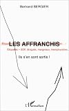 Les affranchis : étiquetés SDF, drogués, marginaux inemployables : ils s\'en sont sortis