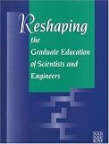 Reshaping the Graduate Education of Scientists and Engineers