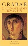 L\'iconoclasme byzantin