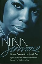 Nina Simone: Break down and Let it All out