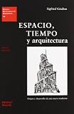 Espacio, tiempo y arquitectura : origen y desarrollo de una nueva tradicion